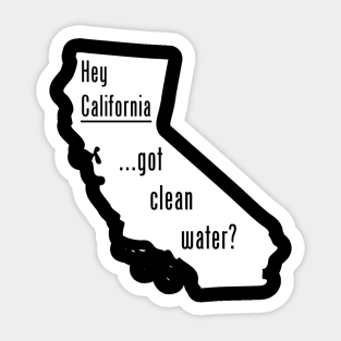 California-Got Clean Water? Sticker